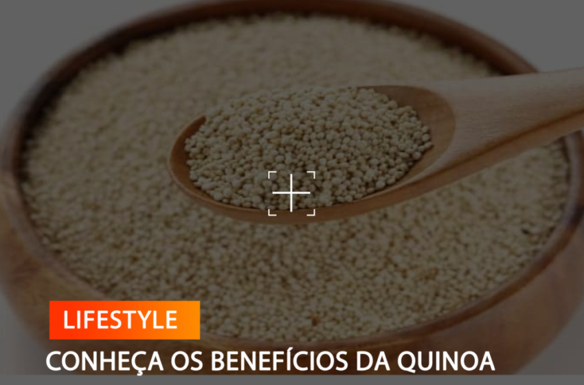  CONHEÇA OS BENEFÍCIOS DA QUINOA