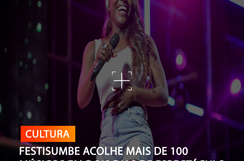  FEST-SUMBE ACOLHE MAIS DE 100 MÚSICOS EM DOIS DIAS DE ESPECTÁCULO