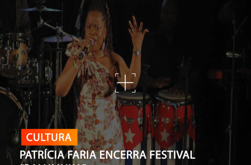  PATRÍCIA FARIA ENCERRA FESTIVAL “BALUMUKA”