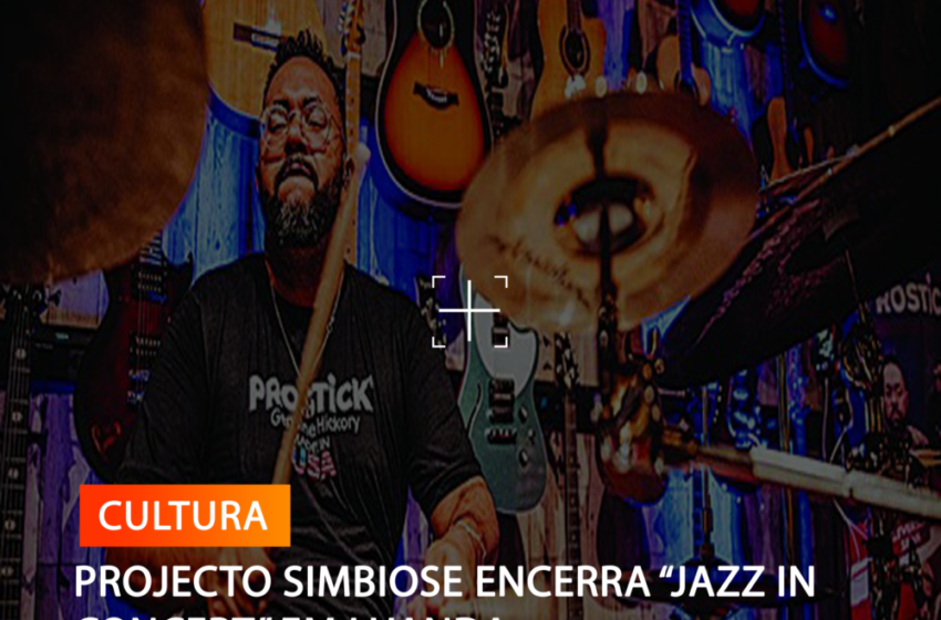  PROJECTO SIMBIOSE ENCERRA “JAZZ IN CONCERT” EM LUANDA