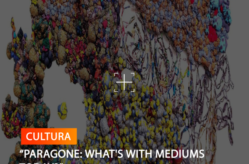  “Paragone: What’s with mediums today?”