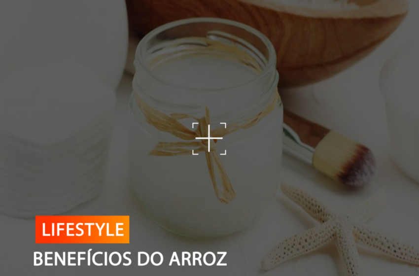 BENEFÍCIOS DO ARROZ