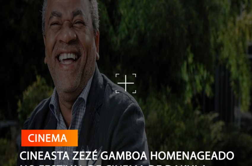  CINEASTA ZEZÉ GAMBOA HOMENAGEADO NO FESTIVAL DE CINEMA DE DAKHLA