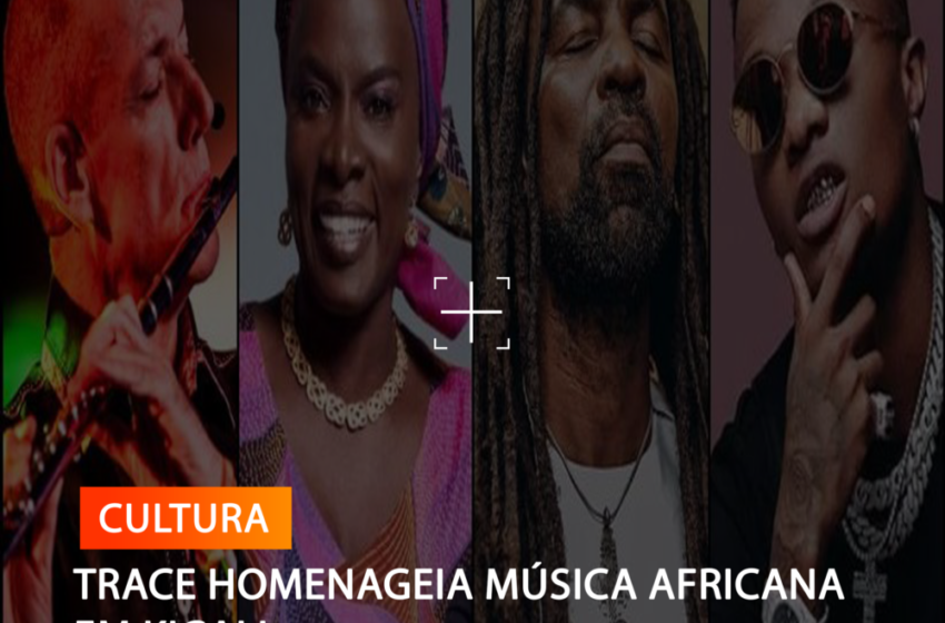  TRACE HOMENAGEIA MÚSICA AFRICANA EM KIGALI