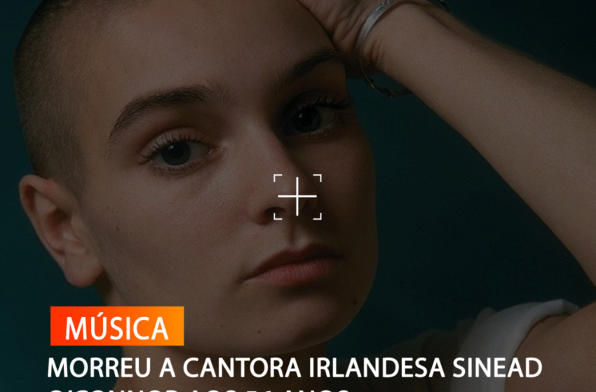  MORREU A CANTORA IRLANDESA SINEAD O’CONNOR AOS 56 ANOS
