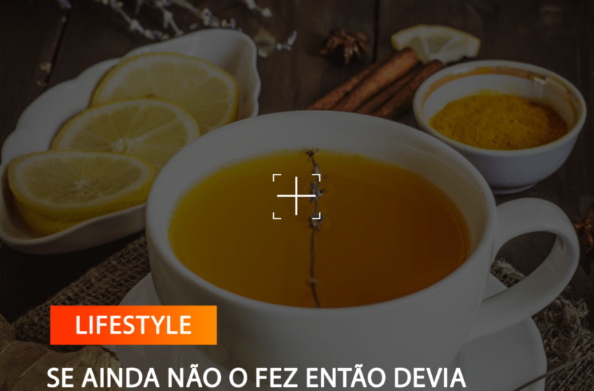  SE AINDA NÃO O FEZ ENTÃO DEVIA EXPERIMENTAR CHÁ DE CURCUMA