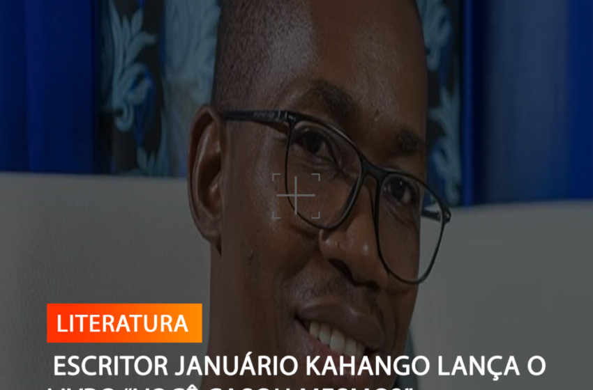  ESCRITOR JANUÁRIO KAHANGO LANÇA OBRA “VOCÊ CASOU MESMO?”