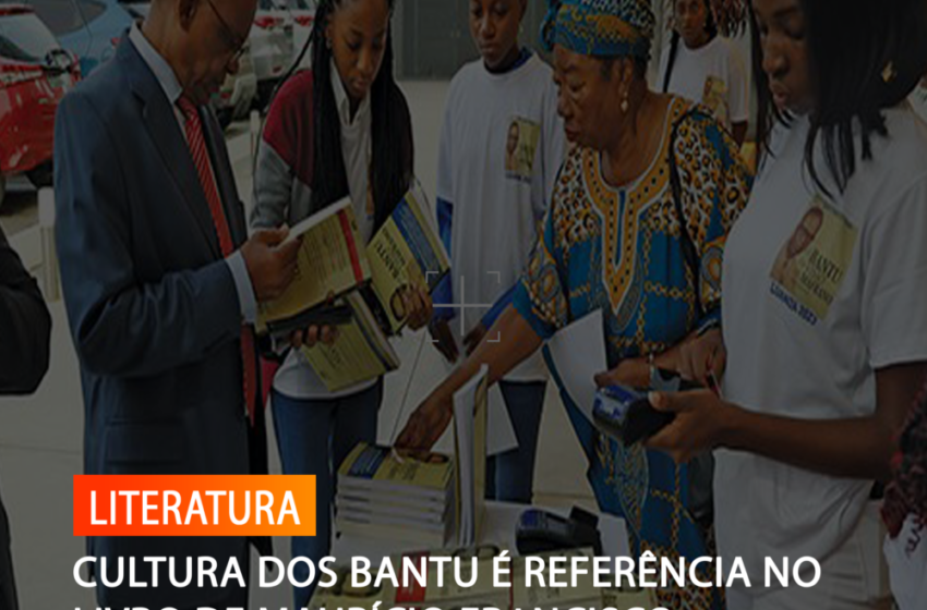  CULTURA DOS BANTU É REFERÊNCIA NO LIVRO DE MAURÍCIO FRANCISCO CAETANO