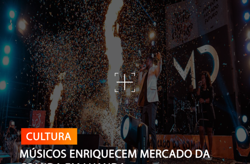  MÚSICOS ENRIQUECEM MERCADO DA COMIDA EM LUANDA