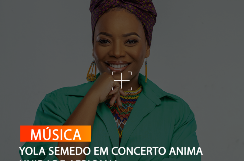  YOLA SEMEDO EM CONCERTO ANIMA UNIDADE AFRICANA