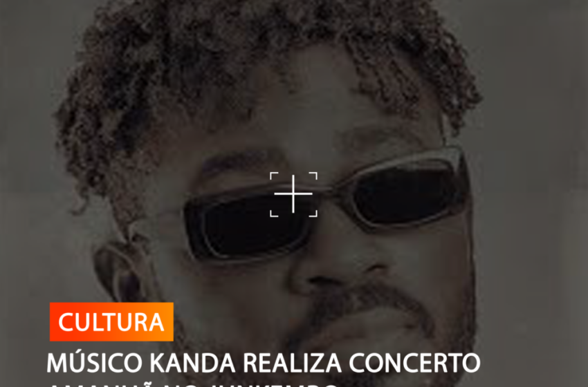  MÚSICO KANDA REALIZA CONCERTO AMANHÃ NO JUNKEMBO