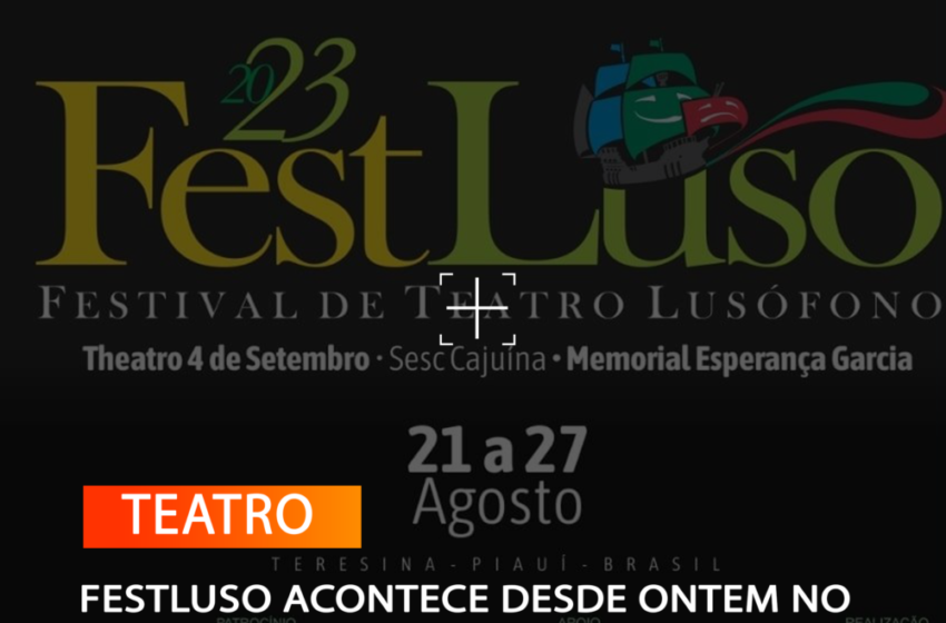  FESTLUSO ACONTECE DESDE ONTEM NO BRASIL EM EDIÇÃO QUE CELEBRA O TEATRO PORTUGUÊS