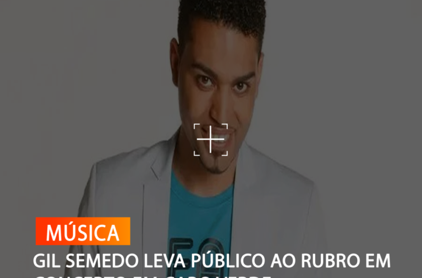  GIL SEMEDO LEVA PÚBLICO AO RUBRO EM CONCERTO EM CABO VERDE