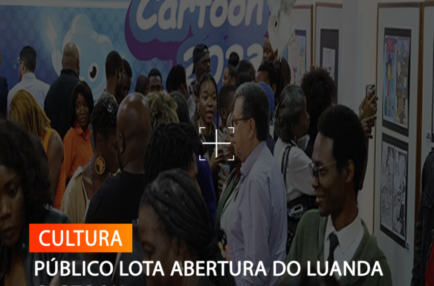  PÚBLICO LOTA ABERTURA DO LUANDA CARTOON