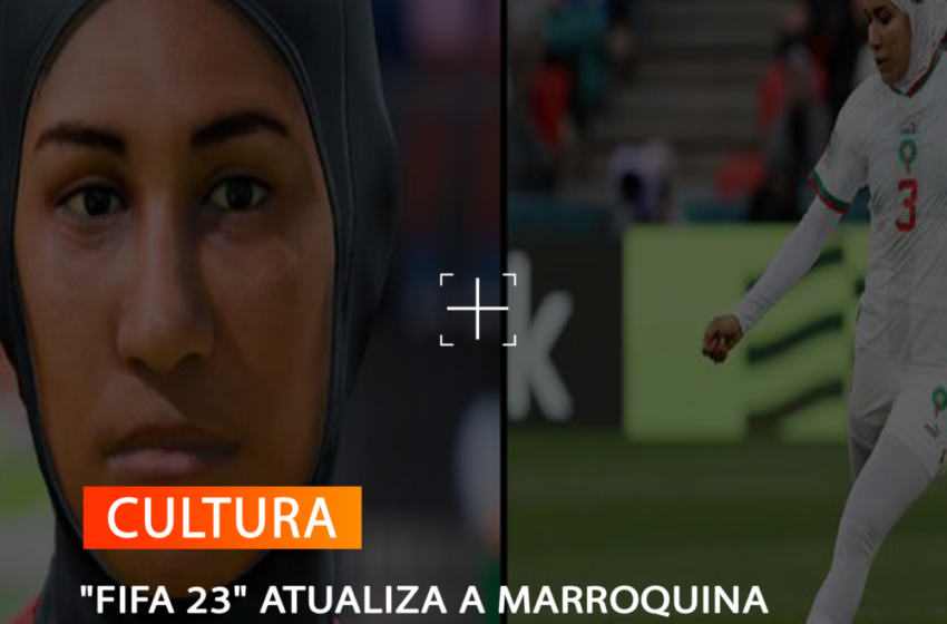 “FIFA 23” ATUALIZA A MARROQUINA NOUHAÏLA BENZINA COM O SEU HIJAB
