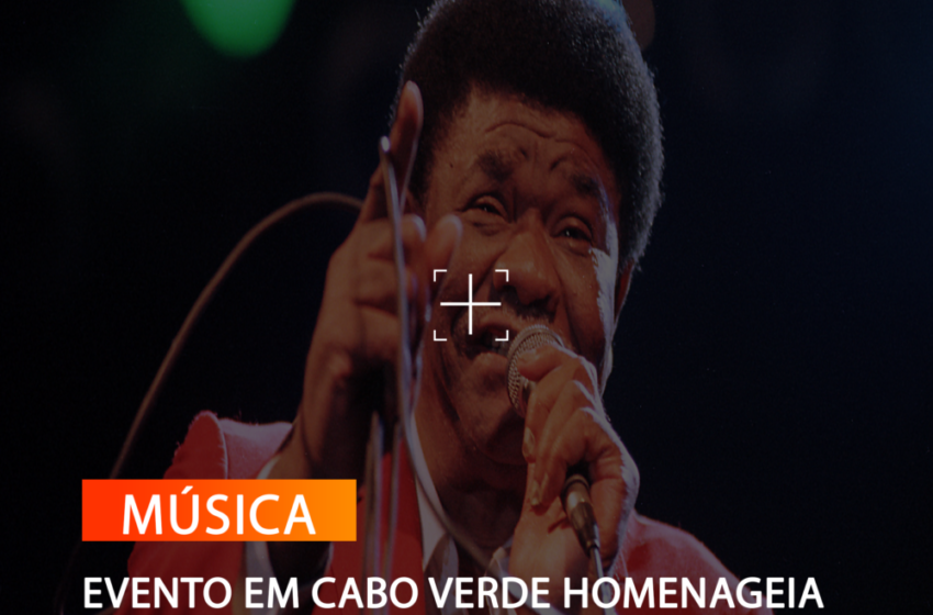  EVENTO EM CABO VERDE HOMENAGEIA MÚSICO BANA