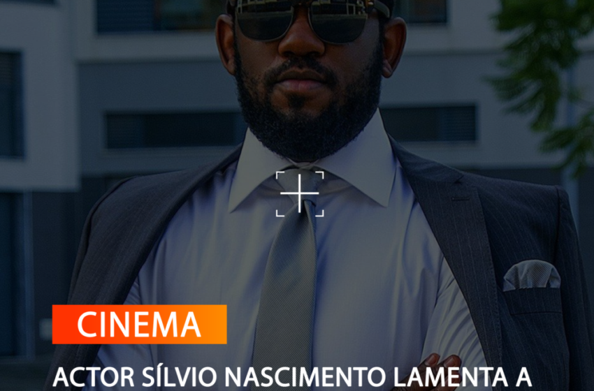  ACTOR SÍLVIO NASCIMENTO LAMENTA A POUCA ABERTURA DA TV ANGOLANA