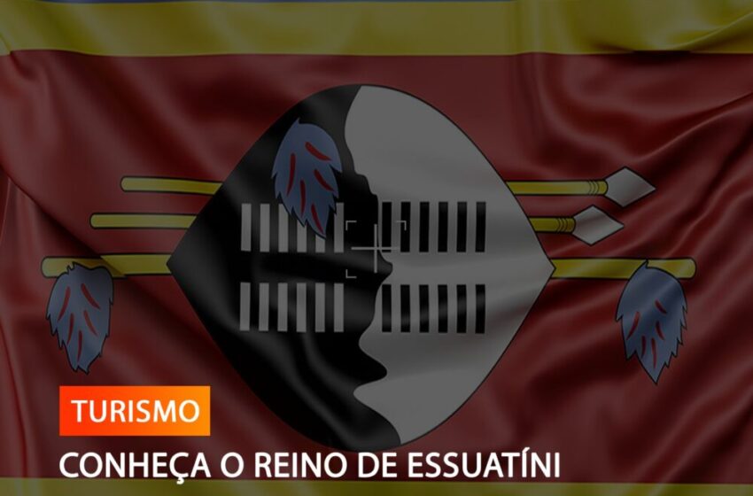  CONHEÇA O REINO DE ESSUATÍNI