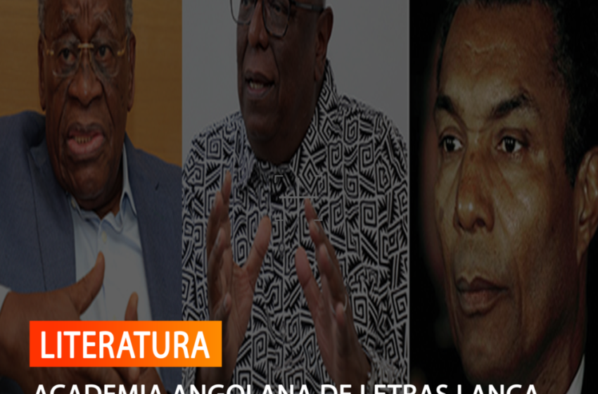 ACADEMIA ANGOLANA DE LETRAS LANÇA COLECTÂNEA “LETRAS SOBRE AGOSTINHO NETO”