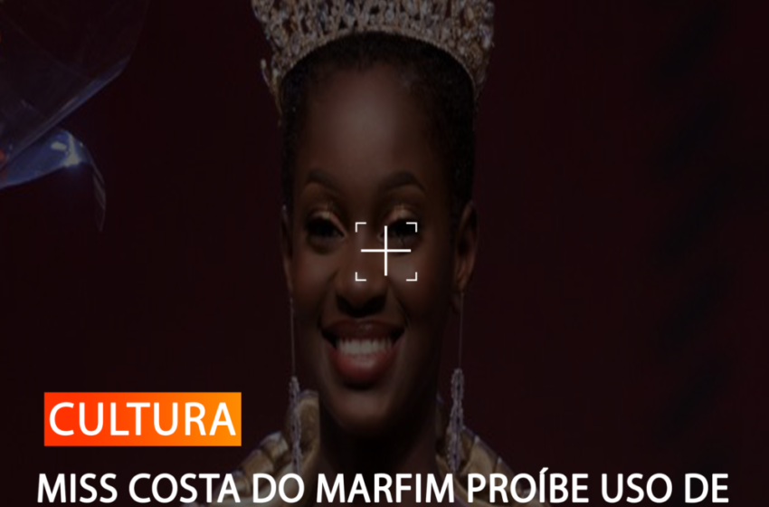  MISS COSTA DO MARFIM PROÍBE USO DE PERUCAS NO CONCURSO