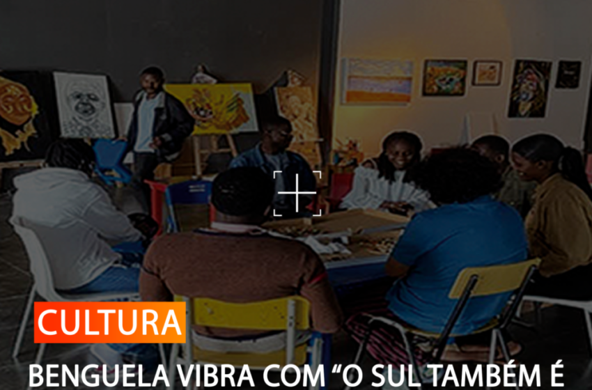  BENGUELA VIBRA COM “O SUL TAMBÉM É AQUI”: 18 TALENTOS LOCAIS EM FORMAÇÃO ARTÍSTICA
