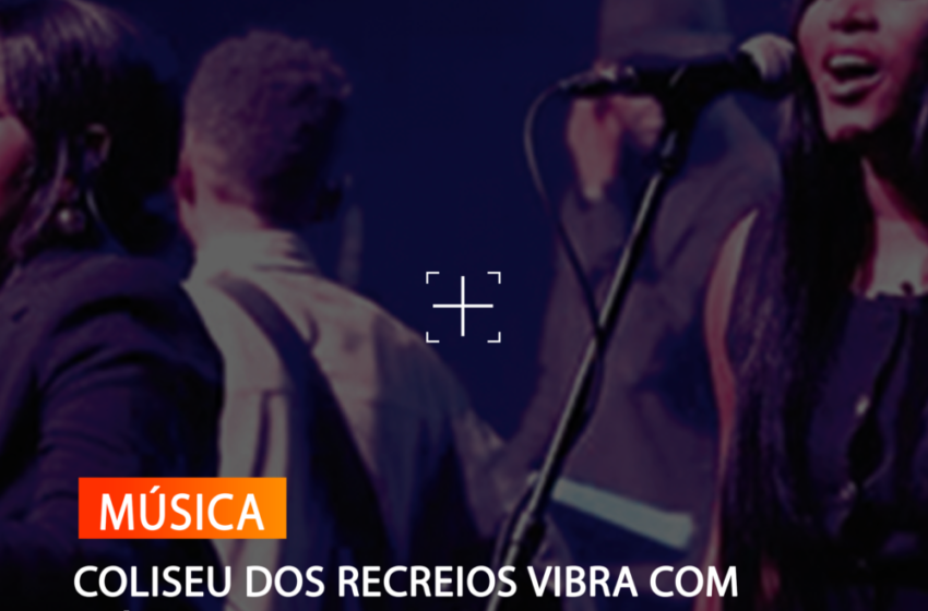 COLISEU DOS RECREIOS VIBRA COM MÚSICOS ANGOLANOS NO FEST GOSPEL