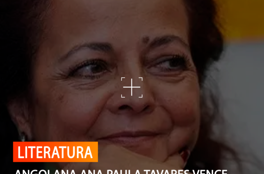 ANGOLANA ANA PAULA TAVARES VENCE PRÉMIO CAMÕES 2025