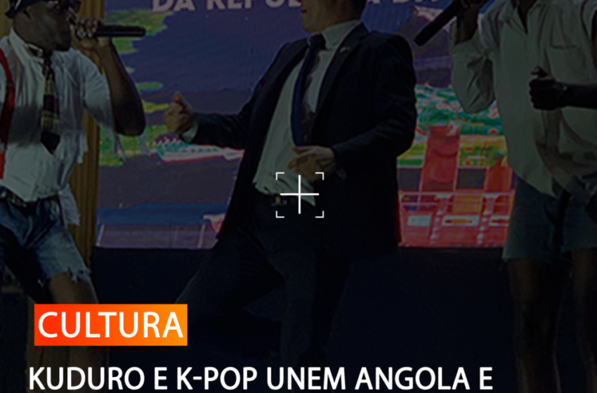 KUDURO E K-POP UNEM ANGOLA E COREIA EM ESPETÁCULO DE RITMOS E CULTURA