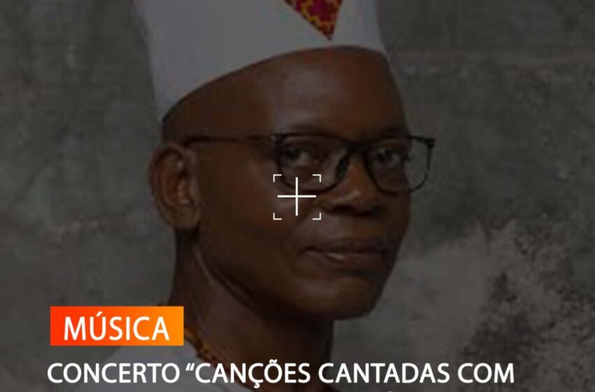 CONCERTO “CANÇÕES CANTADAS COM CORAÇÃO” IMERGE NA HISTÓRIA DA MÚSICA ANGOLANA