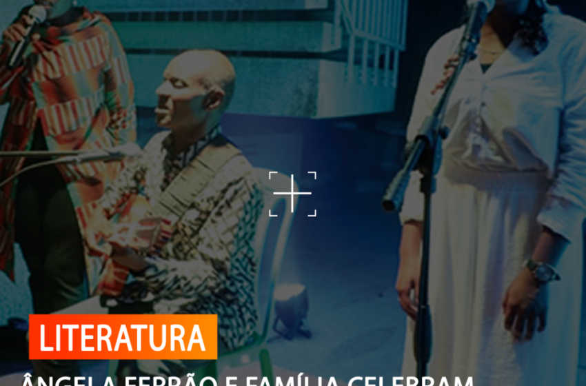  ÂNGELA FERRÃO E FAMÍLIA CELEBRAM CULTURA E HERÓIS NACIONAIS EM CONCERTO DE ENCERRAMENTO