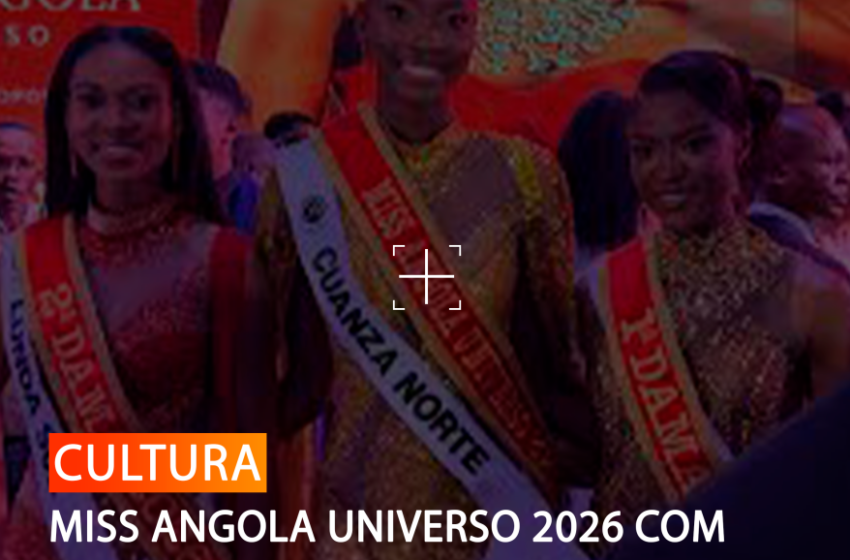  MISS ANGOLA UNIVERSO 2026 COM FOCO NO DESENVOLVIMENTO DO TURISMO INTERNO