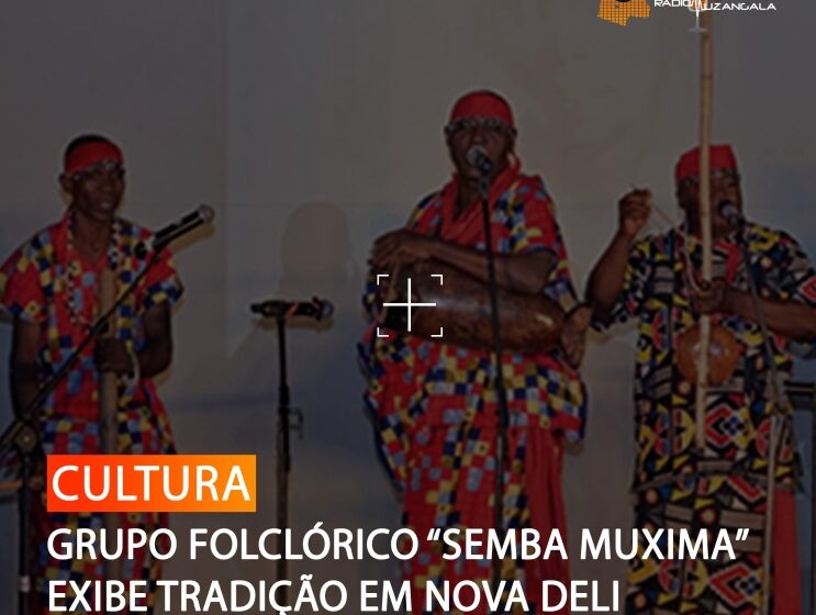  GRUPO FOLCLÓRICO “SEMBA MUXIMA” EXIBE TRADIÇÃO EM NOVA DELI