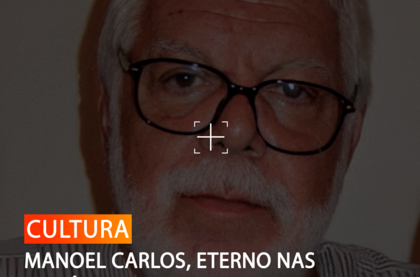  MANOEL CARLOS, ETERNO NAS HISTÓRIAS DO BRASIL