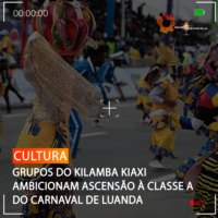 GRUPOS DO KILAMBA KIAXI AMBICIONAM ASCENSÃO À CLASSE A DO CARNAVAL DE LUANDA