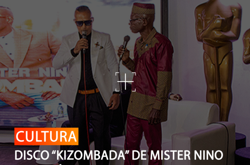  DISCO “KIZOMBADA” DE MISTER NINO DISPONÍVEL EM TODAS AS PLATAFORMAS