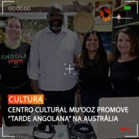 CENTRO CULTURAL MU’OOZ PROMOVE “TARDE ANGOLANA” NA AUSTRÁLIA