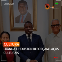 LUANDA E HOUSTON REFORÇAM LAÇOS CULTURAIS