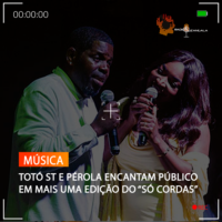 TOTÓ ST E PÉROLA ENCANTAM PÚBLICO EM MAIS UMA EDIÇÃO DO “SÓ CORDAS”