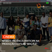 MAWETE PACIÊNCIA PARTICIPA NA PRODUÇÃO DO FILME “MAÇALÊ”