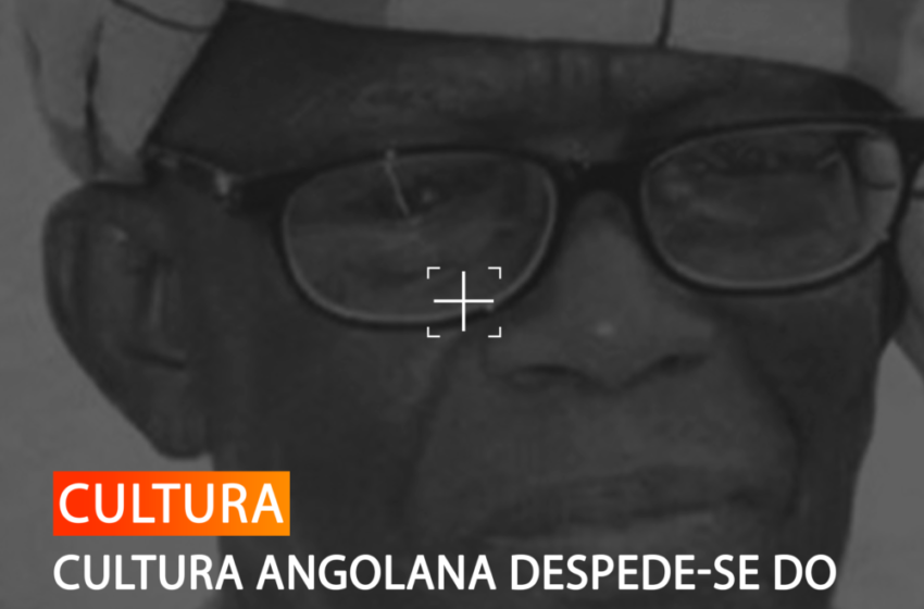  CULTURA ANGOLANA DESPEDE-SE DO MESTRE MANUEL BARTOLOMEU