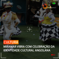 MIRAMAR VIBRA COM CELEBRAÇÃO DA IDENTIDADE CULTURAL ANGOLANA