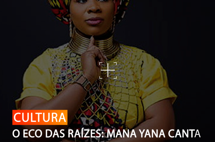  O ECO DAS RAÍZES: MANA YANA CANTA PARA ETERNIZAR A CULTURA
