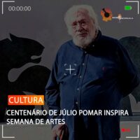 CENTENÁRIO DE JÚLIO POMAR INSPIRA SEMANA DE ARTES
