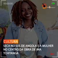 SECA NO SUL DE ANGOLA E A MULHER NO CENTRO DA OBRA DE IMA TCHITANGA