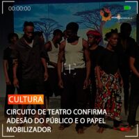 CIRCUITO DE TEATRO CONFIRMA ADESÃO DO PÚBLICO E O PAPEL MOBILIZADOR