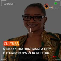 AFRIKKANITHA HOMEMAGEIA LILLY TCHIUMBA NO PALÁCIO DE FERRO