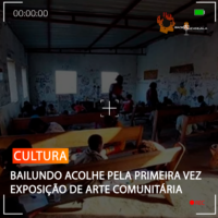BAILUNDO ACOLHE PELA PRIMEIRA VEZ EXPOSIÇÃO DE ARTE COMUNITÁRIA