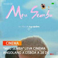 “MEU SEMBA” LEVA CINEMA ANGOLANO A LISBOA A 28 DE AGOSTO