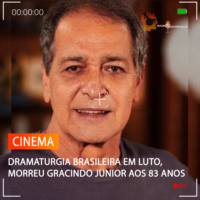 DRAMATURGIA BRASILEIRA EM LUTO, MORREU GRACINDO JÚNIOR AOS 83 ANOS
