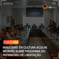 MINISTÉRIO DA CULTURA ACOLHE REUNIÃO SOBRE PROGRAMA DO PATRIMÓNIO DE LIBERTAÇÃO